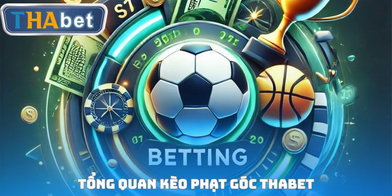 Tổng quan Kèo Phạt Góc Thabet